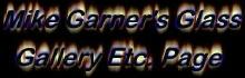 Mike Garner Glass Gallery & More!